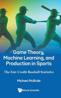 GAME THEORY, MACHINE LEARNING, AND PRODUCTION IN SPORTS