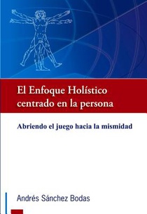 El Enfoque Holístico Centrado En La Persona: Abriendo El Juego Hacia La Mismidad