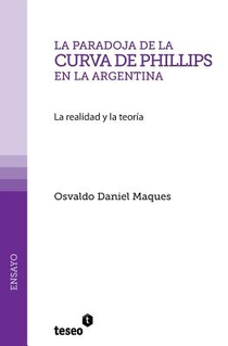 La paradoja de la Curva de Phillips en la Argentina: La realidad y la teoría