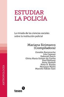 Estudiar la policía: La mirada de las ciencias sociales sobre la institución policial