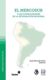El mercosur y las complejidades de la integración regional