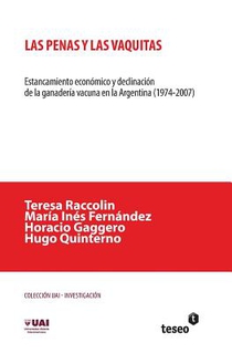 Las penas y las vaquitas: Estancamiento económico y declinación de la ganadería vacuna en la Argentina (1974-2007)