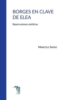 Borges en clave de Elea: Repercusiones estéticas