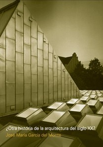 ¿Otra historia de la arquitectura del Siglo XX?