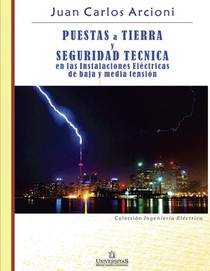 Puestas a Tierra y Seguridad Tecnica en las Instalaciones Electricas de Baja y Media Tension