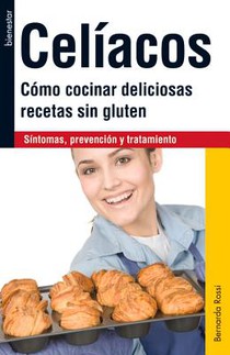 Celíacos: Cómo Cocinar Deliciosas Recetas Sin Gluten