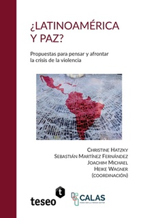 ¿Latinoamérica y paz?: Propuestas para pensar y afrontar la crisis de la violencia
