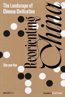 Reorienting China: The Landscape of Chinese Civilization