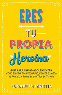 Eres tu propia heroína