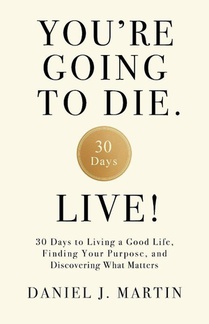You're Going to Die. Live!