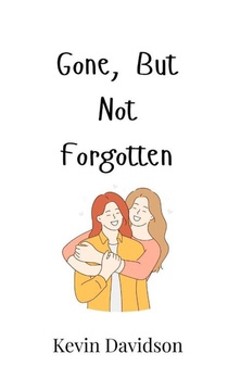 Gone, But Not Forgotten