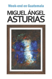 Asturias, M: Week-end en Guatemala