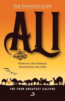 The Fourth Caliph - Ali (RA)