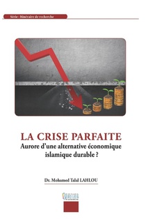 La crise parfaite: Aurore d'une alternative économique islamique durable