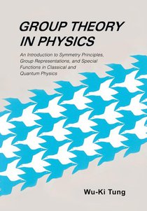 Group Theory In Physics: An Introduction To Symmetry Principles, Group Representations, And Special Functions In Classical And Quantum Physics