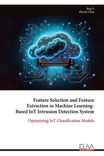 Feature Selection and Feature Extraction in Machine Learning-Based IoT Intrusion Detection System