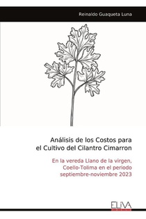 Análisis de los Costos para el Cultivo del Cilantro Cimarron