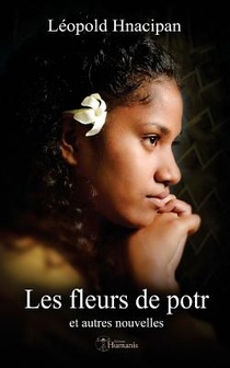 Les Fleurs de Potr: Et Autres Nouvelles