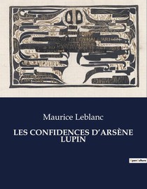 LES CONFIDENCES D'ARSÈNE LUPIN