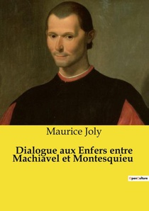 Dialogue aux Enfers entre Machiavel et Montesquieu