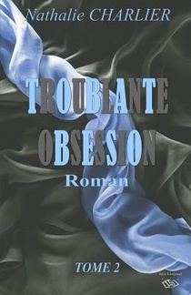 Troublante obsession: Tome 2