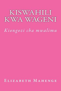 Kiswahili Kwa Wageni: Kiongozi Cha Mwalimu