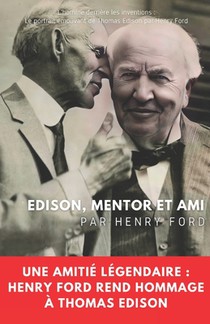 Ford, H: Edison, mentor et ami