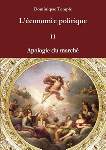 L'economie politique II Apologie du marche