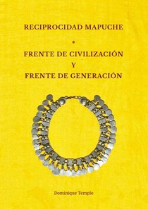 Reciprocidad mapuche. Frente de civilización y frente de generación