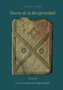 TEORÍA DE LA RECIPROCIDAD - II - La economía de reciprocidad