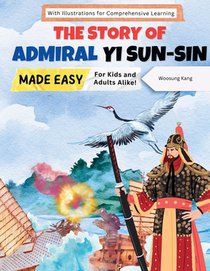 The Story of Admiral Yi Sun-sin Made Easy