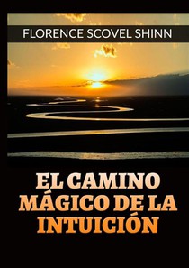 El camino mágico de la Intuición -