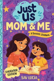 Mom & Me: A Guided Journal for Mothers and Daughters to Share, Play and Connect