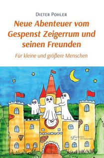 Neue Abenteuer vom Gespenst Zeigerrum und seinen Freunden