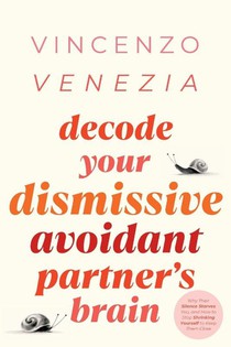 Decode Your Dismissive Avoidant Partner's Brain