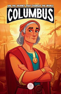 Christopher Columbus and the Journey That Changed the World