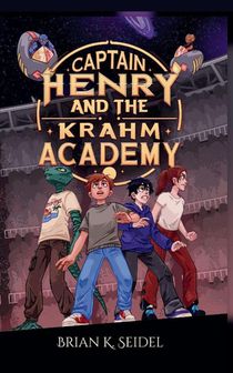 Seidel, B: Captain Henry and the Krahm Academy