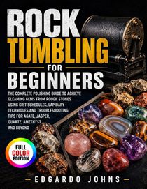 Rock Tumbling for Beginners