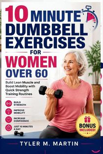 10 Minute Dumbbell Exercises for Women Over 60