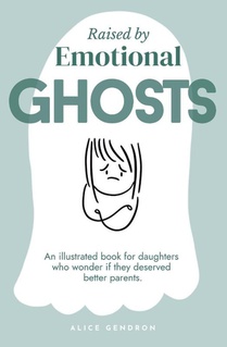 Raised by Emotional Ghosts