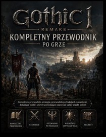 Gothic 1 Remake Kompletny Przewodnik Po Grze