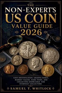 The Non-Expert's US Coin Value Guide Book 2026/2027