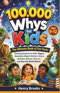 Brooks, H: 100000 Whys for Kids