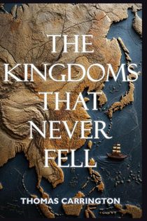 The Kingdoms That Never Fell - Forty Counterfactual Histories from the Medieval World
