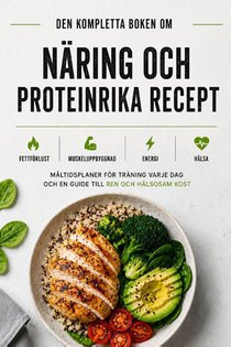 Den Kompletta Boken Om Näring Och Proteinrika Recept