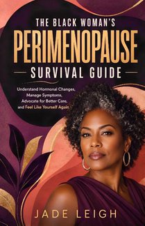 The Black Woman's Perimenopause Survival Guide