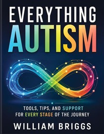 Briggs, W: Everything Autism