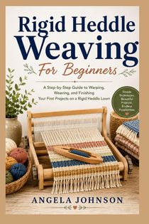 Johnson, A: Rigid Heddle Weaving For Beginners