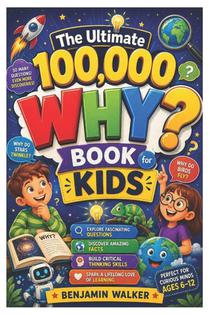 Walker, B: Ultimate 100,000 WHY? Book for Kids