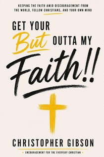 Gibson, C: Get Your But Outta My Faith